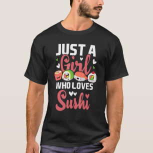 Bara en flicka som Kärlek Sushi Japan Food T Shirt