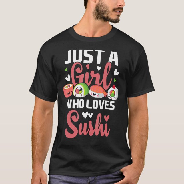 Bara en flicka som Kärlek Sushi - Japansk mat T Shirt (Framsida)