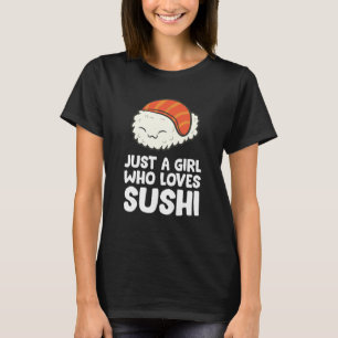 Bara en flicka som Kärlek Sushi T Shirt