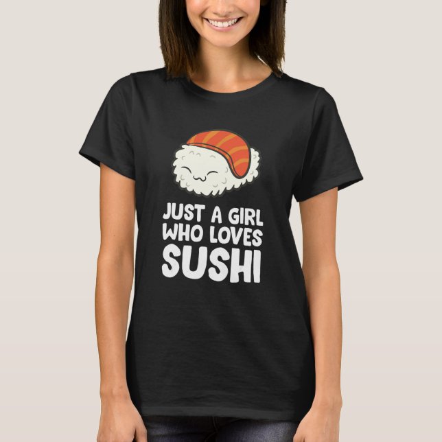 Bara en flicka som Kärlek Sushi T Shirt (Framsida)