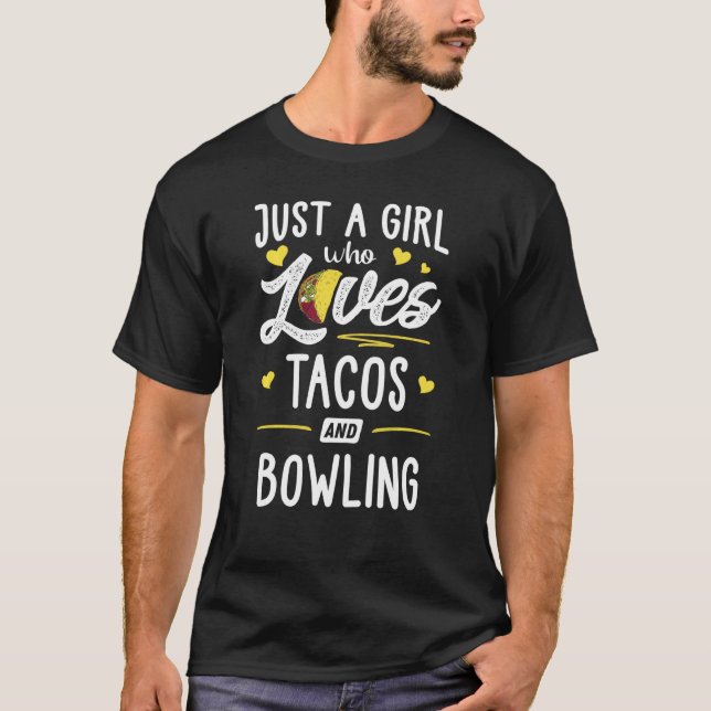 Bara en flicka som Kärlek Tacos och Bowling Taco T Shirt (Framsida)