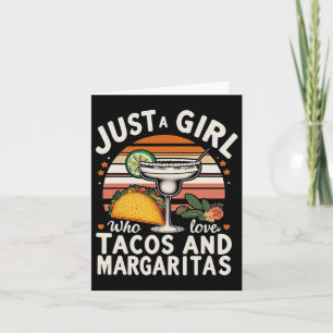 Bara en flicka som Kärlek Tacos och Margaritas Fun Kort