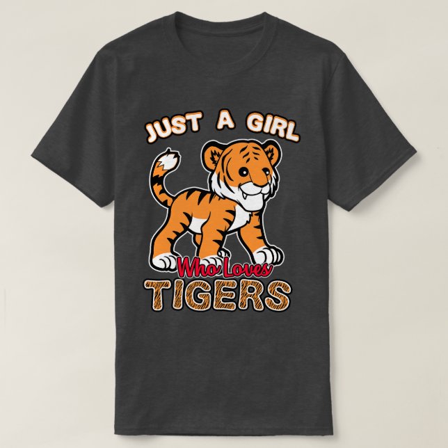 Bara en flicka som Kärlek Tigers T Shirt (Design framsida)