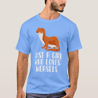 Bara en flicka som Kärlek Weasels T Shirt