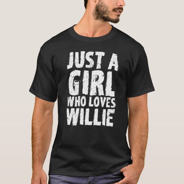 Bara en flicka som Kärlek Willie T Shirt (Framsida)