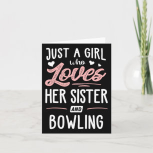 Bara en flicka som Kärlekar sin syster och Bowling Kort