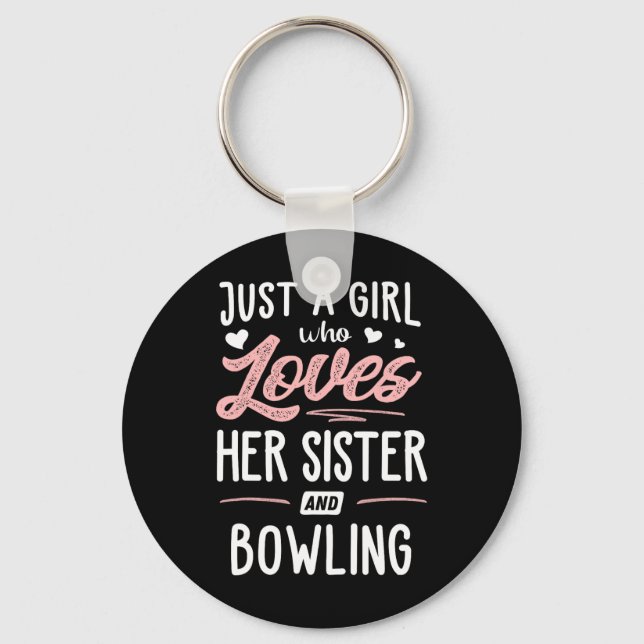 Bara en flicka som Kärlekar sin syster och Bowling Nyckelring (Framsida)
