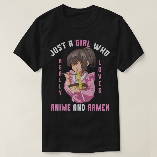 Bara en flicka som Verkligen Anime och Ramen Otaku T Shirt (Design framsida)