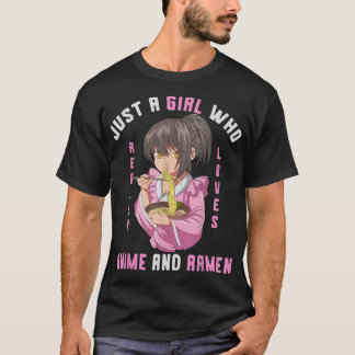 Bara en flicka som Verkligen Anime och Ramen Otaku T Shirt