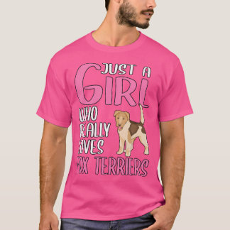Bara en flicka som Verkligen Kärlek Fox Terriers T Shirt