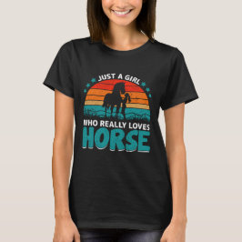 Bara en flicka som Verkligen Kärlek Horse T Shirt