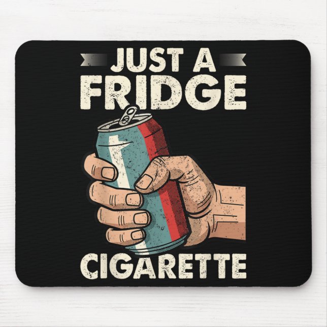 Bara en Fridge Cigarette Funny Sarcastic Humor Musmatta (Framsidan)