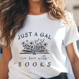 Bara en gal i Kärlek med Bokar Vild Flowers Womens T Shirt