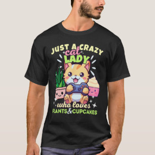 Bara en galen Cat Dam som Kärlek planterar Muffins T Shirt