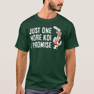 Bara en gång till Koi I lovar Cute Koi Älskare T Shirt