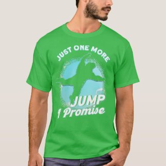 Bara en gång till lovar jag Skydiving Parachuting T Shirt