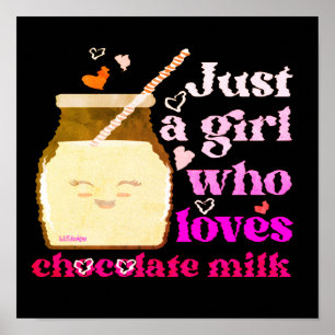 BARA EN GIRL SOM KÄRLEK CHOCOLATE MJÖLK Lustigt Poster