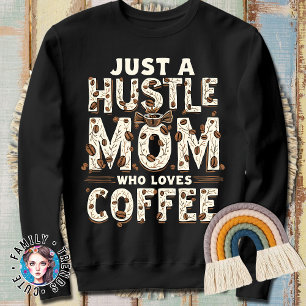 Bara en Hustle Mamma som Kärlek-kaffekaffe Älskare T Shirt