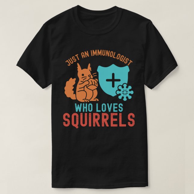 Bara en immunolog som älskar ekorrar t shirt (Design framsida)