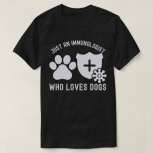 Bara en immunolog som älskar hundar t shirt