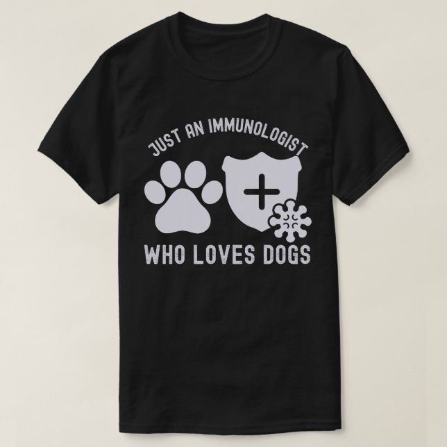 Bara en immunolog som älskar hundar t shirt (Design framsida)