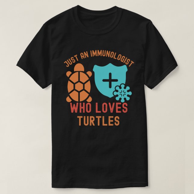 Bara en immunolog som älskar sköldpaddor t shirt (Design framsida)