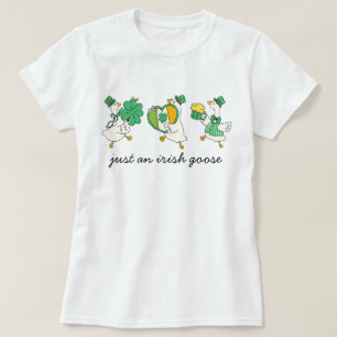 Bara En Irländsk Gås Söt St. Patricks Dag T Shirt