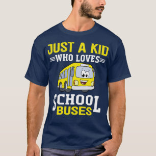 Bara en Kid som Kärlek School Buss T Shirt