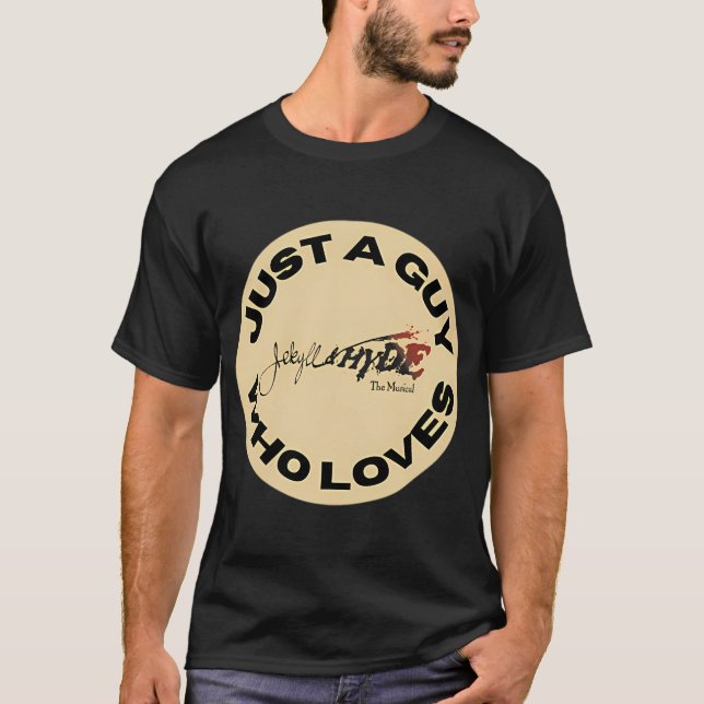 Bara en kille som älskar Jekyll & Hyde the Musical T Shirt (Framsida)