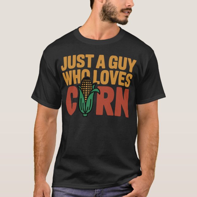 Bara en kille som älskar majs t shirt (Framsida)