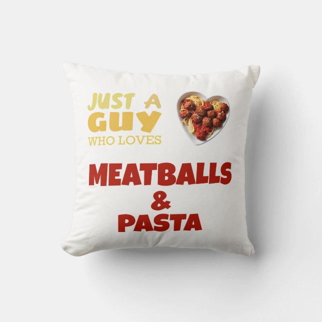 Bara en kille som kärlek äter bollar och pasta kudde (Framsida)