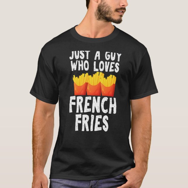 Bara en kille som Kärlek Fransk Fries Gag Sunk Foo T Shirt (Framsida)