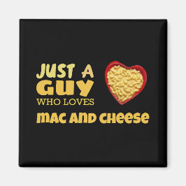 Bara en kille som kärlek mac och ost magnet