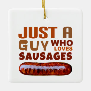 Bara en kille som kärlek Sausages Julgransprydnad Keramik