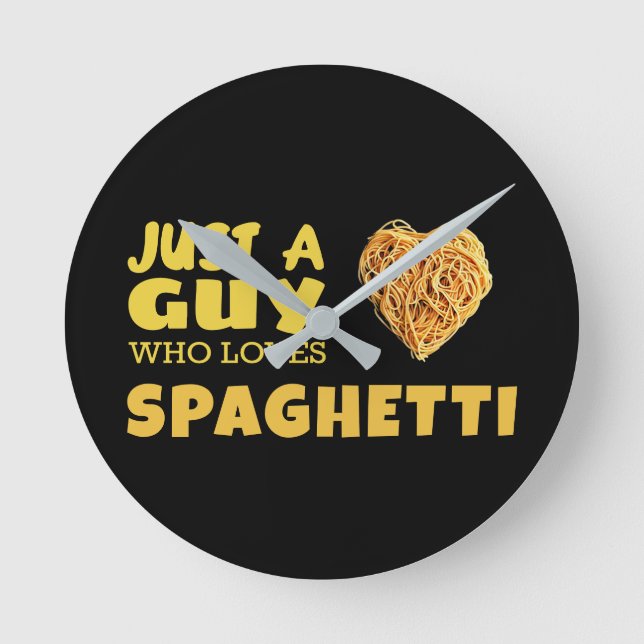 Bara en kille som kärlek spaghetti rund klocka (Framsida)
