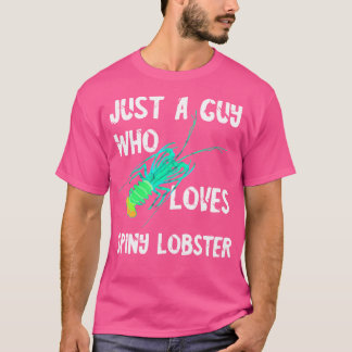 Bara en kille som Kärlek Spiny Lobster Crustacean T Shirt