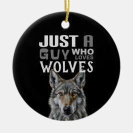 Bara en kille som kärlek vargar keramiskt prydnads julgransprydnad keramik
