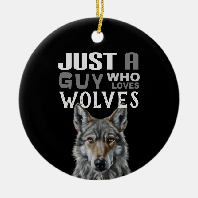 Bara en kille som kärlek vargar keramiskt prydnads julgransprydnad keramik (Framsidan)