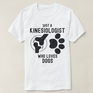 Bara en kinesiolog som älskar hundar t shirt