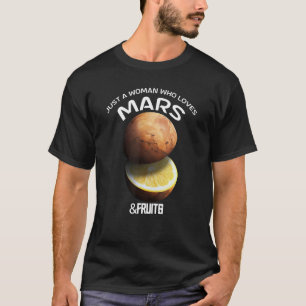 Bara en kvinna som Kärlek Mars & Fruits för astron T Shirt