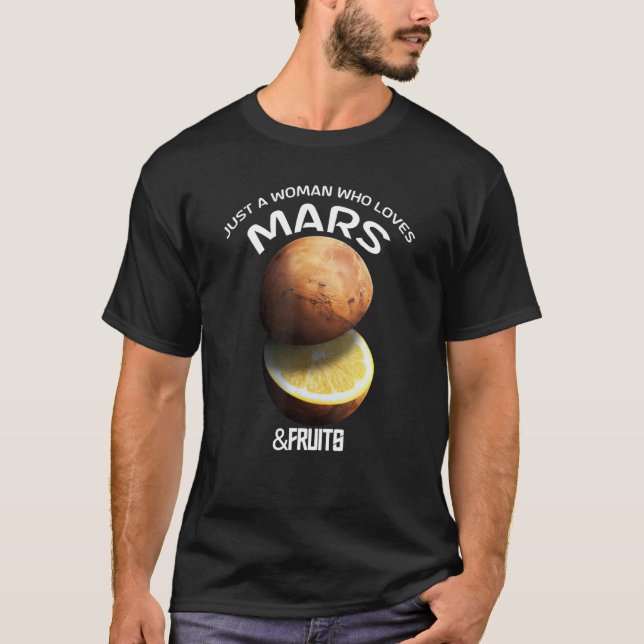 Bara en kvinna som Kärlek Mars & Fruits för astron T Shirt (Framsida)
