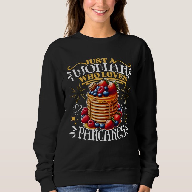 Bara en kvinna som Kärlek Pancakes T Shirt (Framsida)