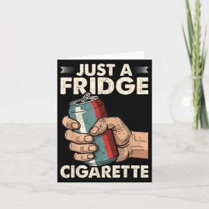 Bara En Kylskåp Cigaret Roligt Sarksatisk Humor Kort