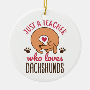 Bara en lärare som Kärlek Dachshunds Doxie Älskare Julgransprydnad Keramik