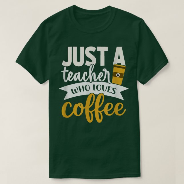 Bara en lärare som kärlek Kaffe rolig tröja Educat (Design framsida)