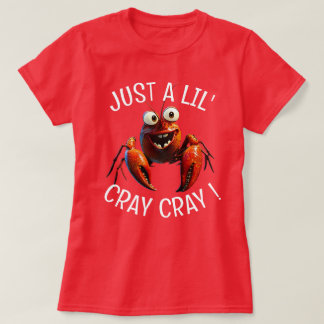 Bara en lil Cray Cray T Shirt