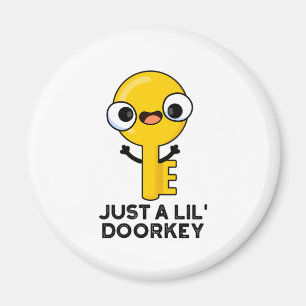 Bara en liten dörr-nyckel-funny Dorky Nyckel Pun Magnet