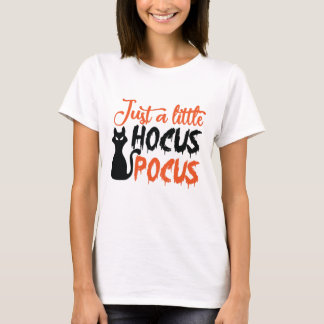 Bara en liten hakpokus t shirt