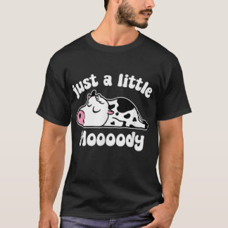 Bara en liten Moody kon, Cute Sömnig Cow, Funny Co T Shirt