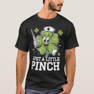 Bara En Liten Nyp Sjuksköterska St Patrick's Day I T Shirt